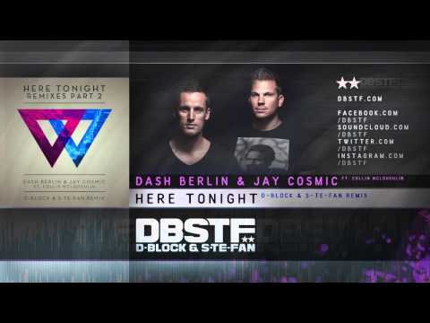 Dash Berlin & Jay Cosmic ft. Collin McLoughlin - Here Tonight (D-Block & S-te-Fan rmx)
