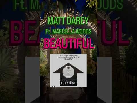 MATT DAREY Ft. MARCELLA WOODS - BEAUTIFUL