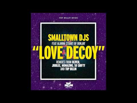 SMALLTOWN DJS FEAT. ALANNA STUART - LOVE DECOY (OLIVER REMIX)