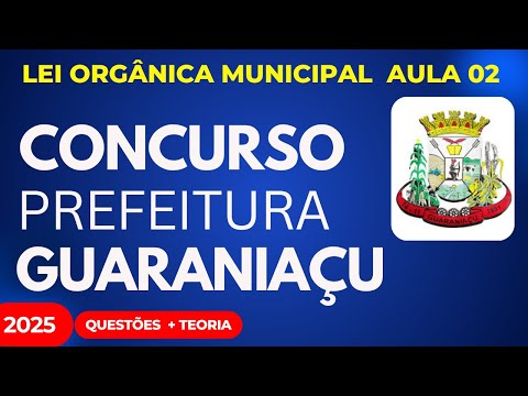 Prefeitura de Guaraniaçu PR Aula 02 Lei Orgânica Municipal Questões INÉDITAS 2025