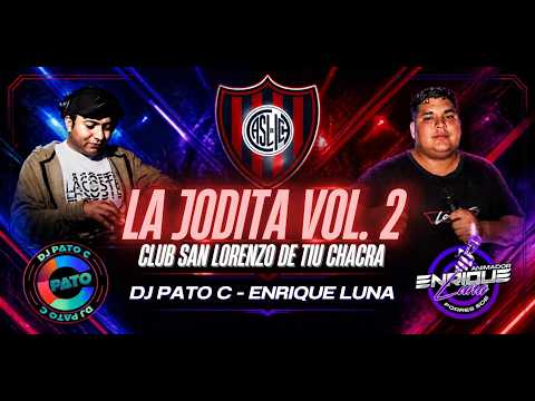 LA JODITA VOL. 2 - CLUB SAN LORENZO DE TIU CHACRA - DJ PATO C & ENRIQUE LUNA