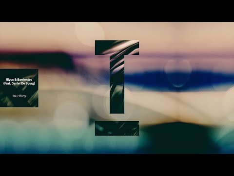 Illyus & Barrientos (feat. Daniel De Bourg) - Your Body (Extended Mix)