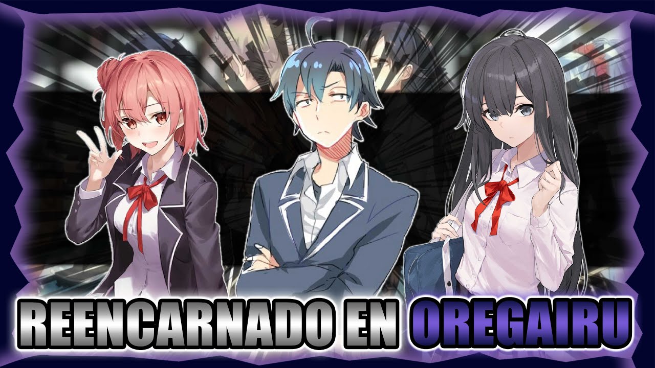 Reencarnado En Oregairu | Parte 77