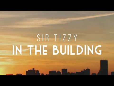 Sir Tizzy - In The Building (Official Lyric Video)