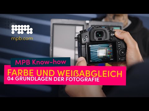 Grundlagen der Fotografie, Teil 4: Farbe und Weißabgleich 🎨 | MPB