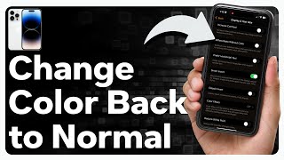How To Change iPhone Color Back To Normal