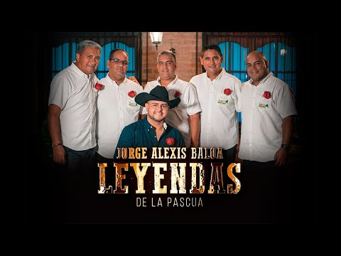 LEYENDAS DE LA PASCUA - Jorge Alexis Baloa (Tributo Video Oficial)