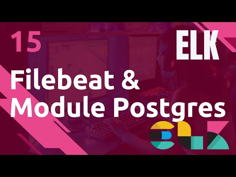 ELK 15 FILEBEAT COLLECTE DES LOGS POSTGRESQL MODULE