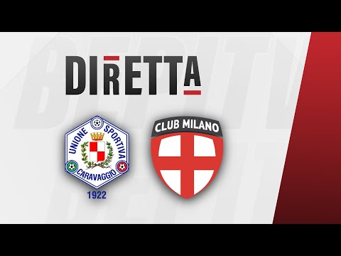 CARAVAGGIO - CLUB MILANO | ECCELLENZA | FINALE SPAREGGI NAZIONALI