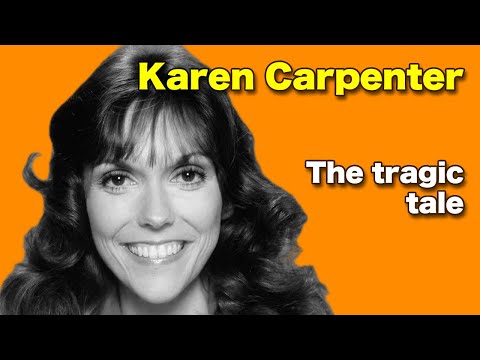 The tragic tale of Karen Carpenter