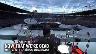 Metallica: Now That We&#39;re Dead (Zürich, Switzerland - May 10, 2019)