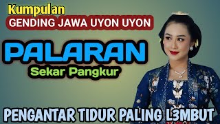 Download lagu Gending Jawa UYON UYON PALARAN SEKAR PANGKUR - GENDING PALARAN Paling Nyamleng SE_dunia, PALING ADEM mp3