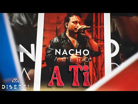 Nacho Acero - A Ti (Video Lyric)