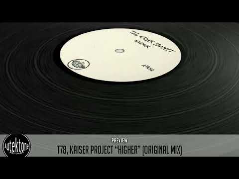 ATK112 - T78, Kaiser Project "Higher" (Original Mix) (Preview) (Autektone Records)
