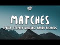 Ephixa & Stephen Walking - Matches (Lyrics) ft. Aaron Richards