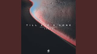 Till She's Gone