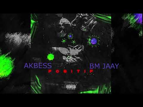 Akbess ft. BM Jaay - Positif (Audio Officiel)