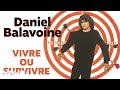 Daniel Balavoine - Vivre ou survivre