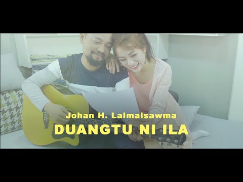 Johan H. Lalmalsawma - Duangtu ni ila (Official)
