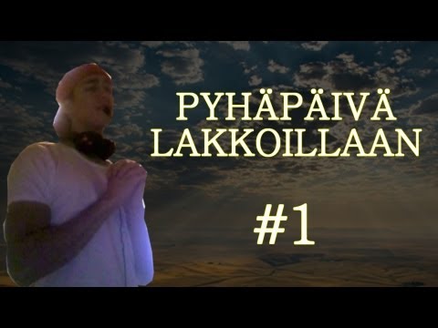 Pyhäpäivä Lakkoillaan - #1