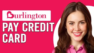 How To Pay Your Burlington Credit Card (Updated)
