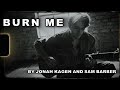 Jonah Kagen Sam Barber Burn Me A Music Video