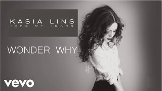 Kasia Lins - Wonder Why (Lyric Video)