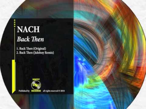NACH -  Back Then (juloboy remix) [out now on Happty Hour records]