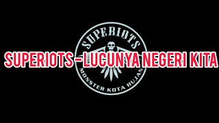 Download lagu Superiots - Lucunya Negeri Kita (Lyric Video) mp3