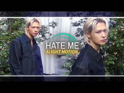 "HATE ME" TikTok Style Edit Preset- ALIGHT MOTION 