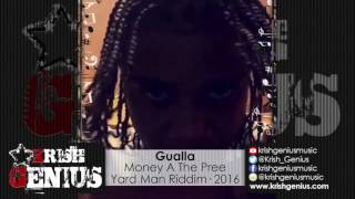 Gualla - Money A The Pree [Yard Man Riddim] November 2016