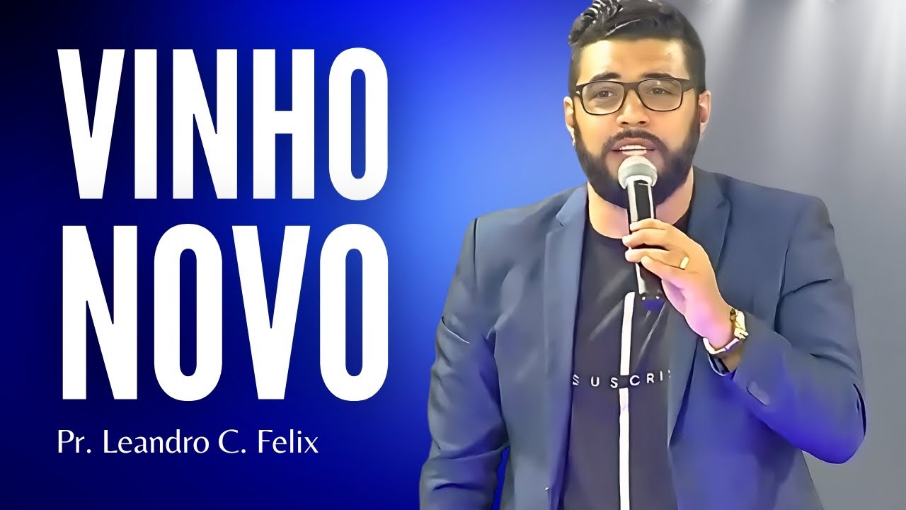Vinho novo l Pr. Leandro Felix