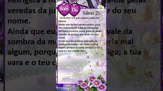 Bom Dia! Salmo 23  #bomdia#salmo23 #mensagemdedeus #bomdiacomdeus