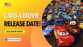 Cars 4 Release Date? 2025 Movie News!