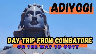 ADIYOGI , Isha Center Day tour  from Coimbatore Airport | Ooty Itinerary