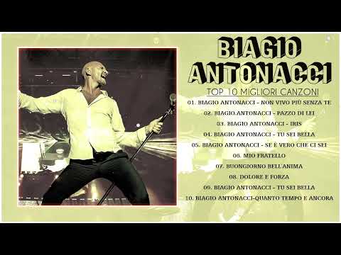 Biagio Antonacci Greatest Hits Full Album - Best of Biagio Antonacci - Biagio Antonacci mix canzoni