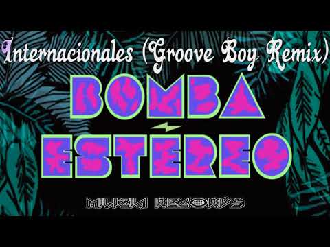 4.- B.o.m.b.a. Estereo - Internacionales (Groove Boy Remix)