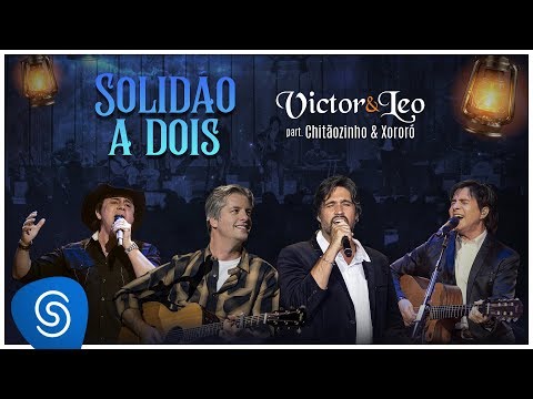 Victor & Leo - Solidão a Dois part. Chitãozinho e Xororó (DVD O Cantor do Sertão) [Vídeo Oficial]