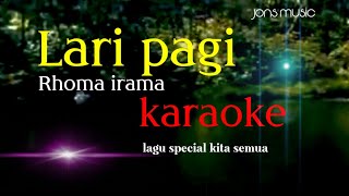 Download lagu LARI PAGI || RHOMA IRAMA || KARAOKE mp3