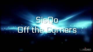 SisQo-Off the Corners