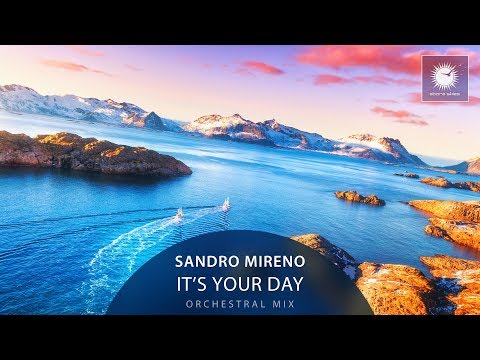 Sandro Mireno - It's Your Day (Orchestral Mix)
