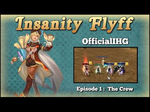 Historical Official Playthrough - Episode 1 - "Meet the Crew" (Insanity Flyff) - Slayer Playthrough