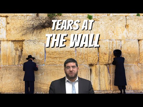 The Western Wall Miracle: How One Man's Tears Led to a Gift of a Lifetime Rabbi Yaakov Rahimi STORY