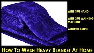 Without Hand-Without Washing Machine and Brush || How to Wash Heavy Blanket at Home