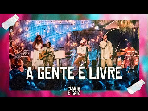 A Gente é Livre - Acústico Planta & Raiz  2022 - Ao Vivo em SP