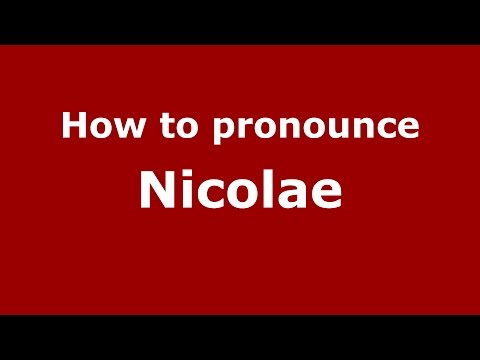 How to pronounce Nicolae