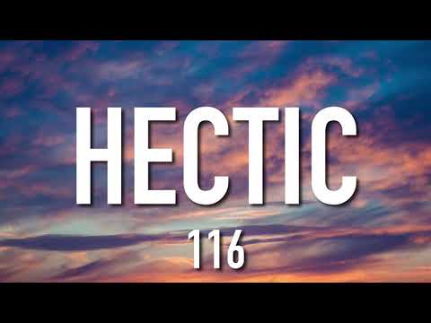 116, Hulevy, TJ Caroll - Hectic (Lyrics)
