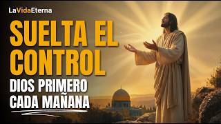 Oración de la Mañana | Señor, Toma el Control de lo que No Puedo Cambiar