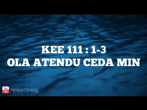 KEE GBKP 111 : 1 - 3 " OLA ATENDU CEDA MIN " ( KARAOKE + LIRIK )
