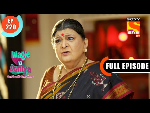 Wagle Ki Duniya - Shrinivas Gets Angry With Radhika - Ep 220 - Full Episode - 13th December 2021
